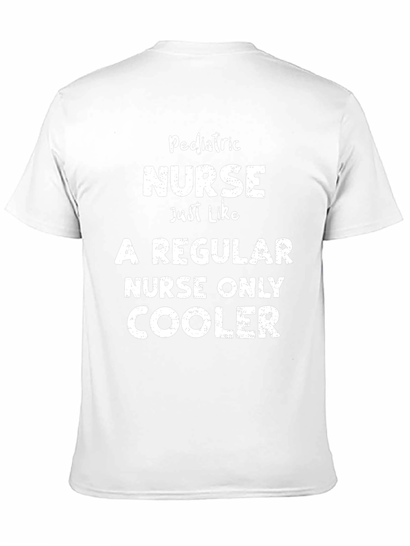 Pediatric Nurse T-Shirt - Cooler Than Regular Nurses