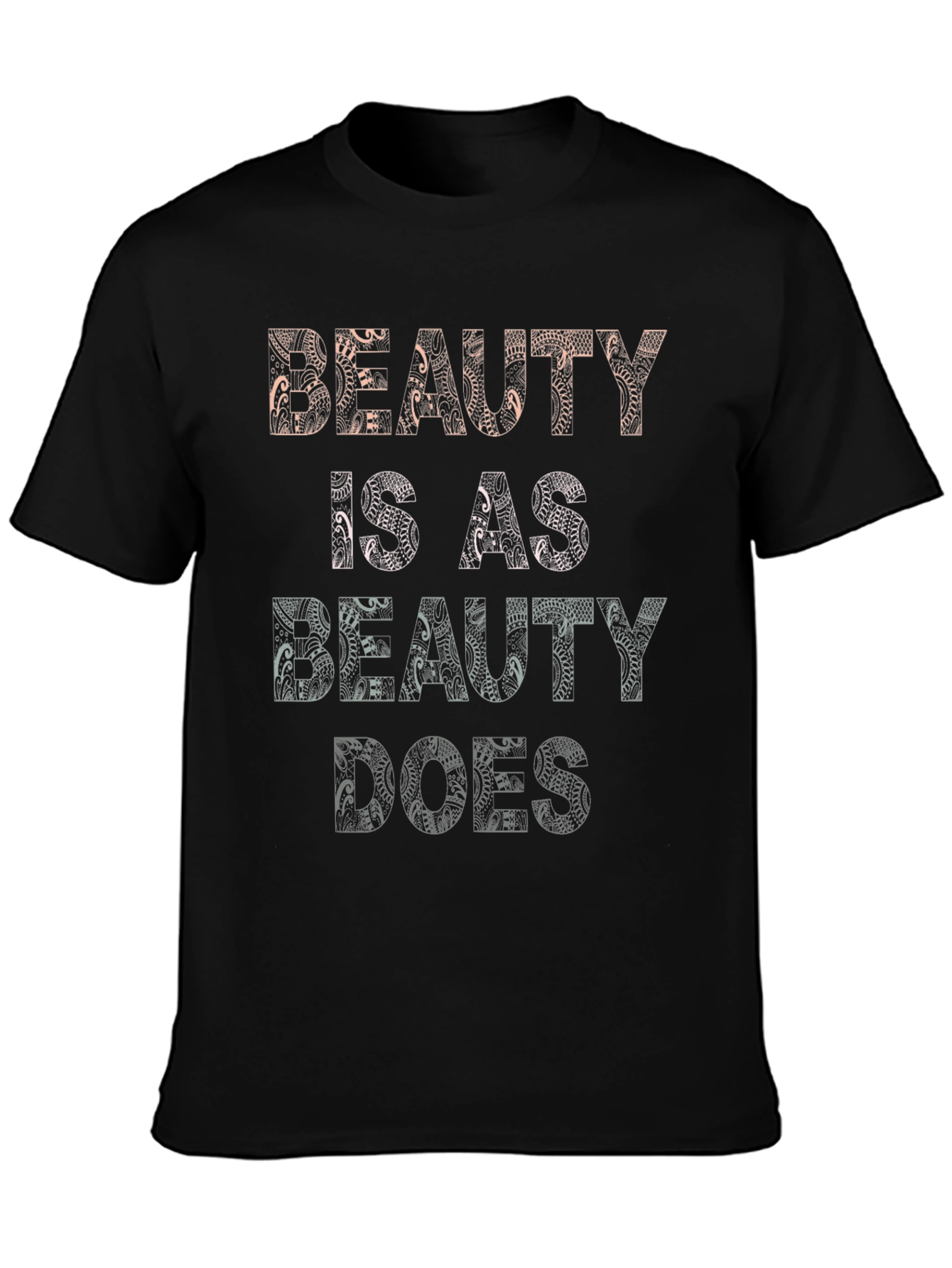 Beauty is as Beauty Does Graphic Tee