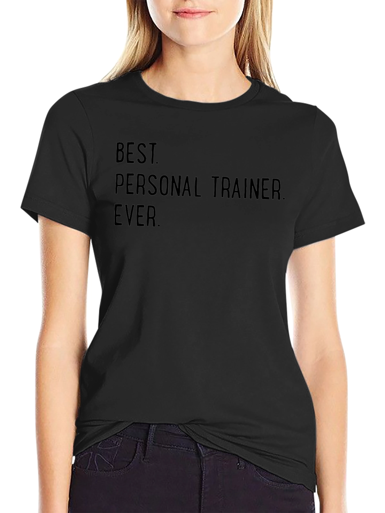 Best Personal Trainer Ever. T-Shirt