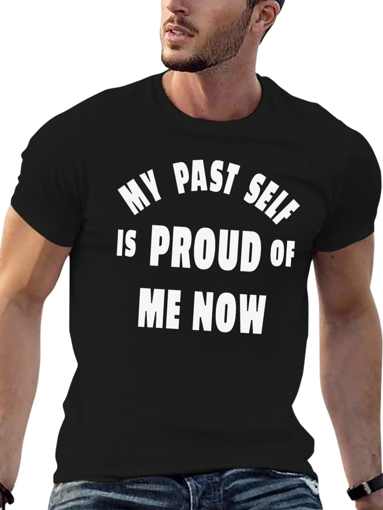 My Past Self Proud Tee - Bold Statement Shirt
