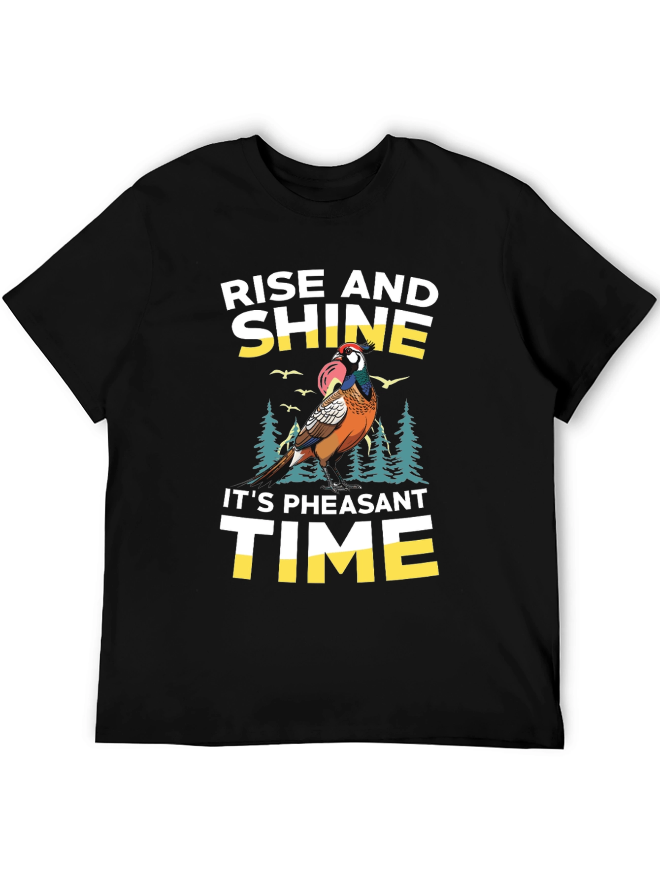 Rise and Shine Pheasant Time T-Shirt