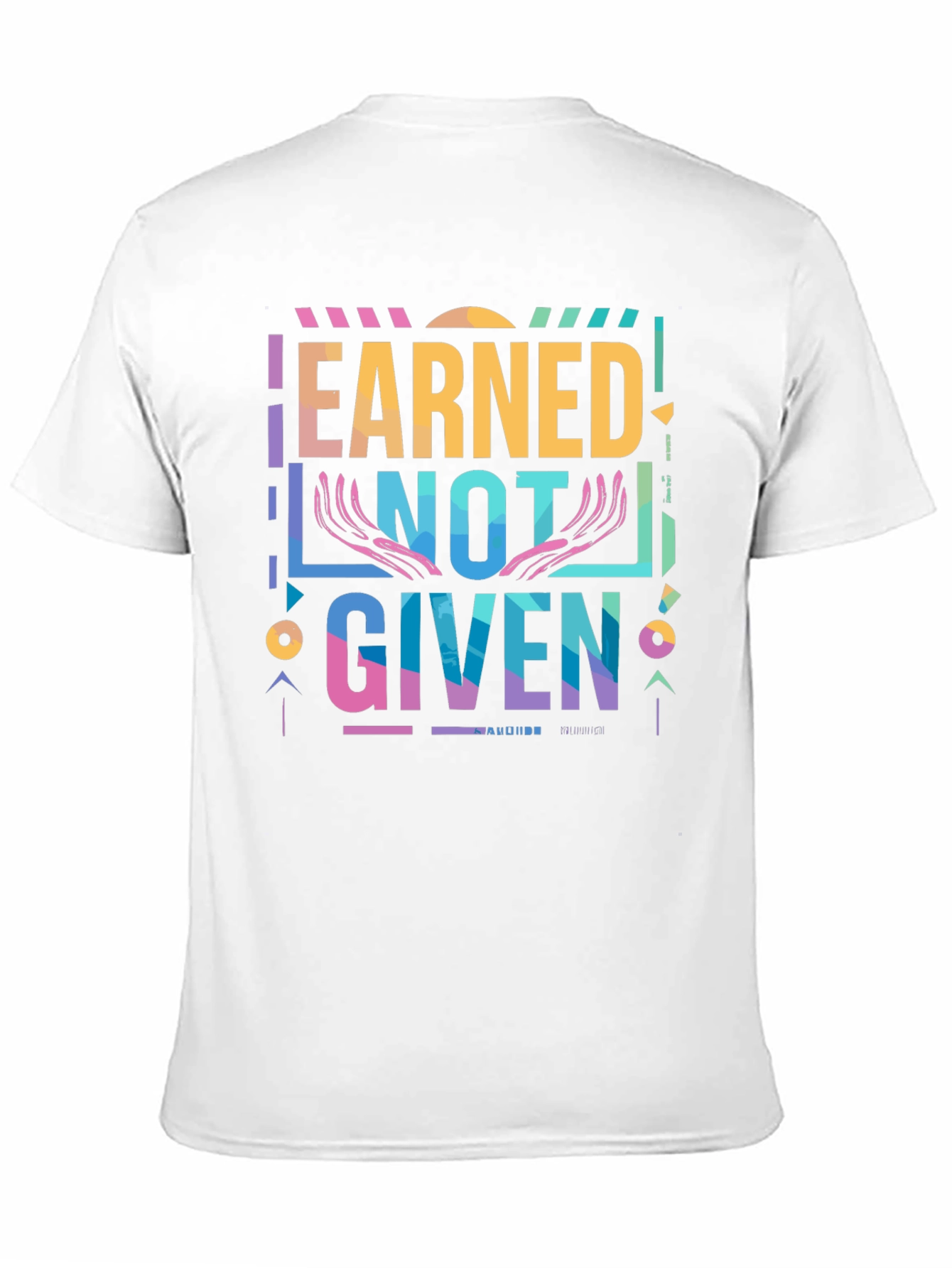 Earned Not Given Graphic T-Shirt