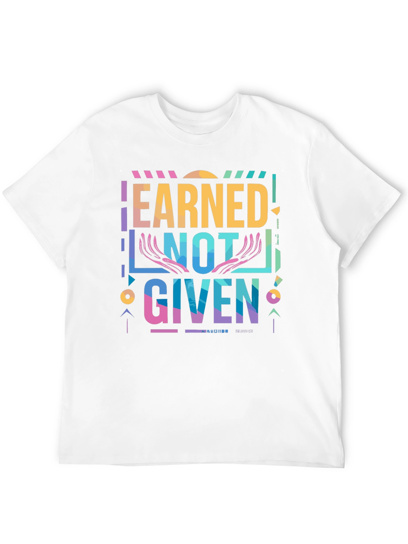 Earned Not Given Graphic T-Shirt