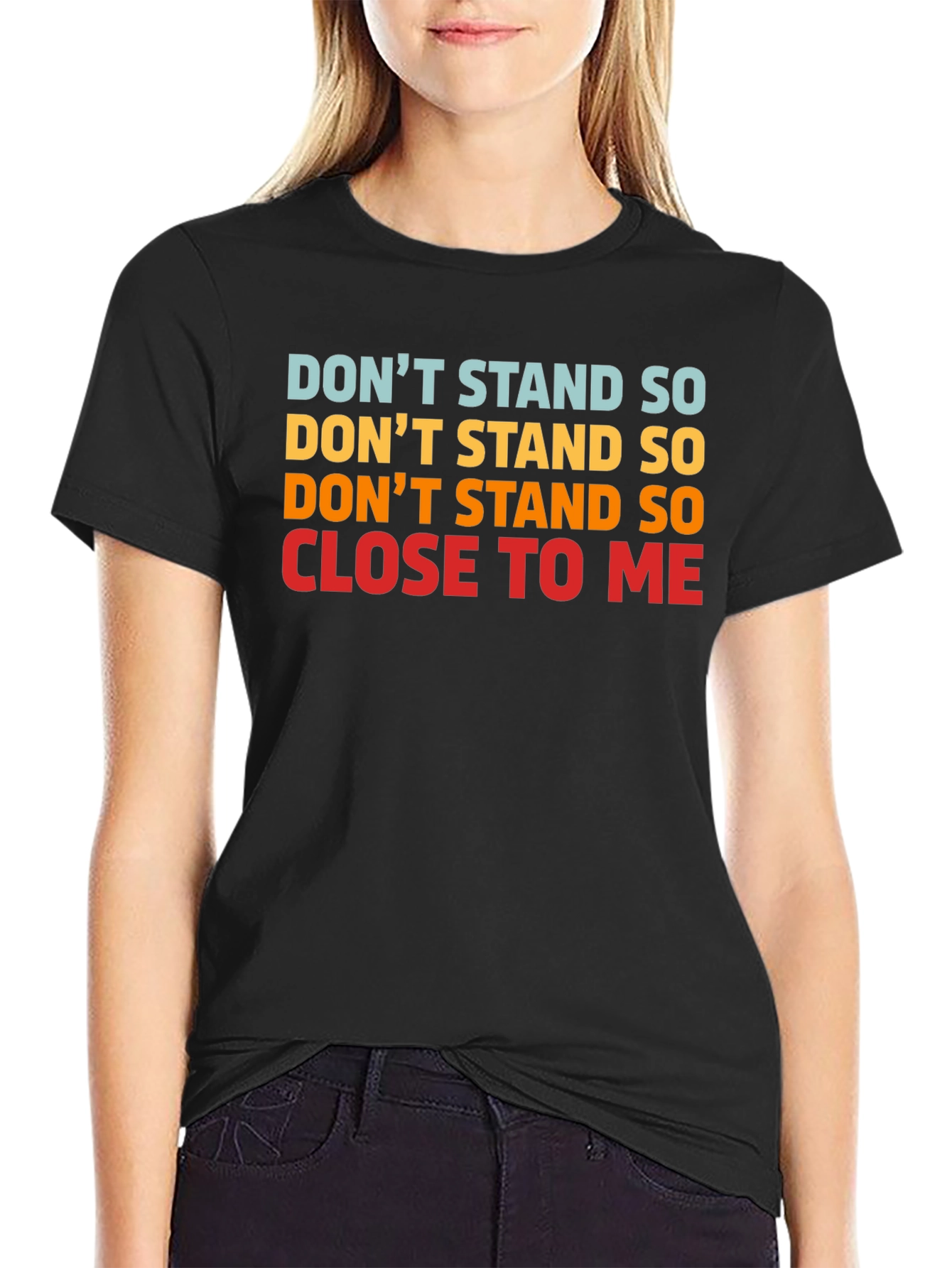 Dont Stand So Close to Me Graphic T-Shirt