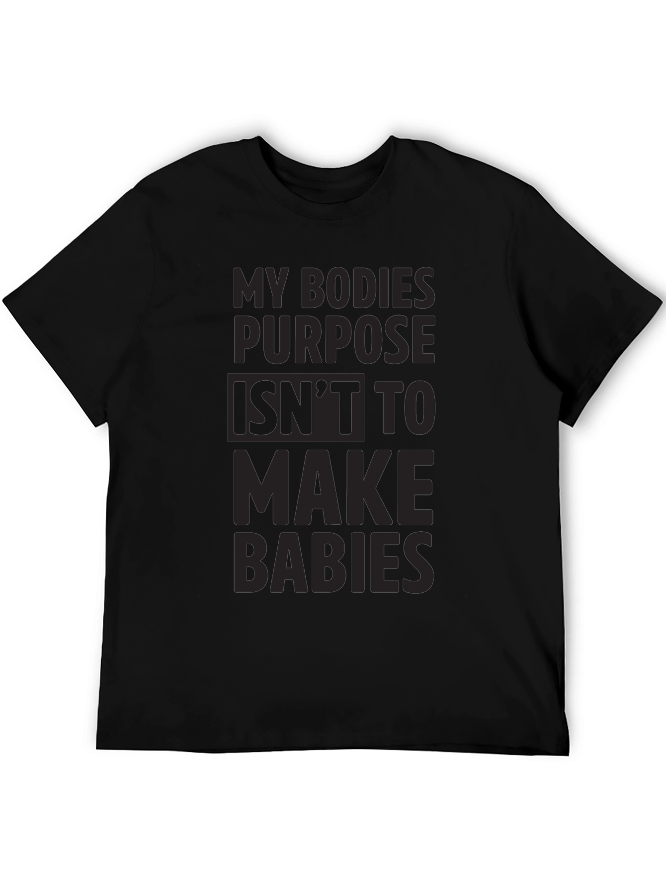 Pro-Choice T-Shirt: My Body My Purpose