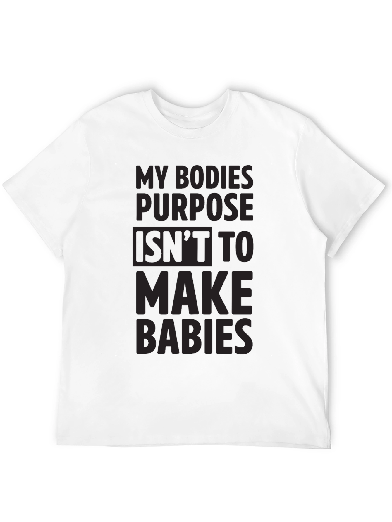 Pro-Choice T-Shirt: My Body My Purpose