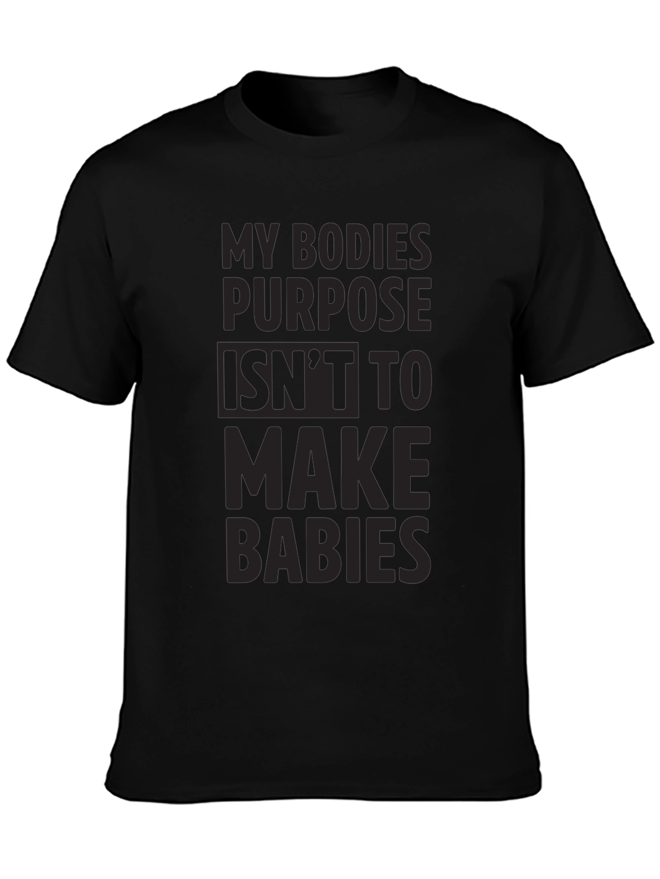 Pro-Choice T-Shirt: My Body My Purpose