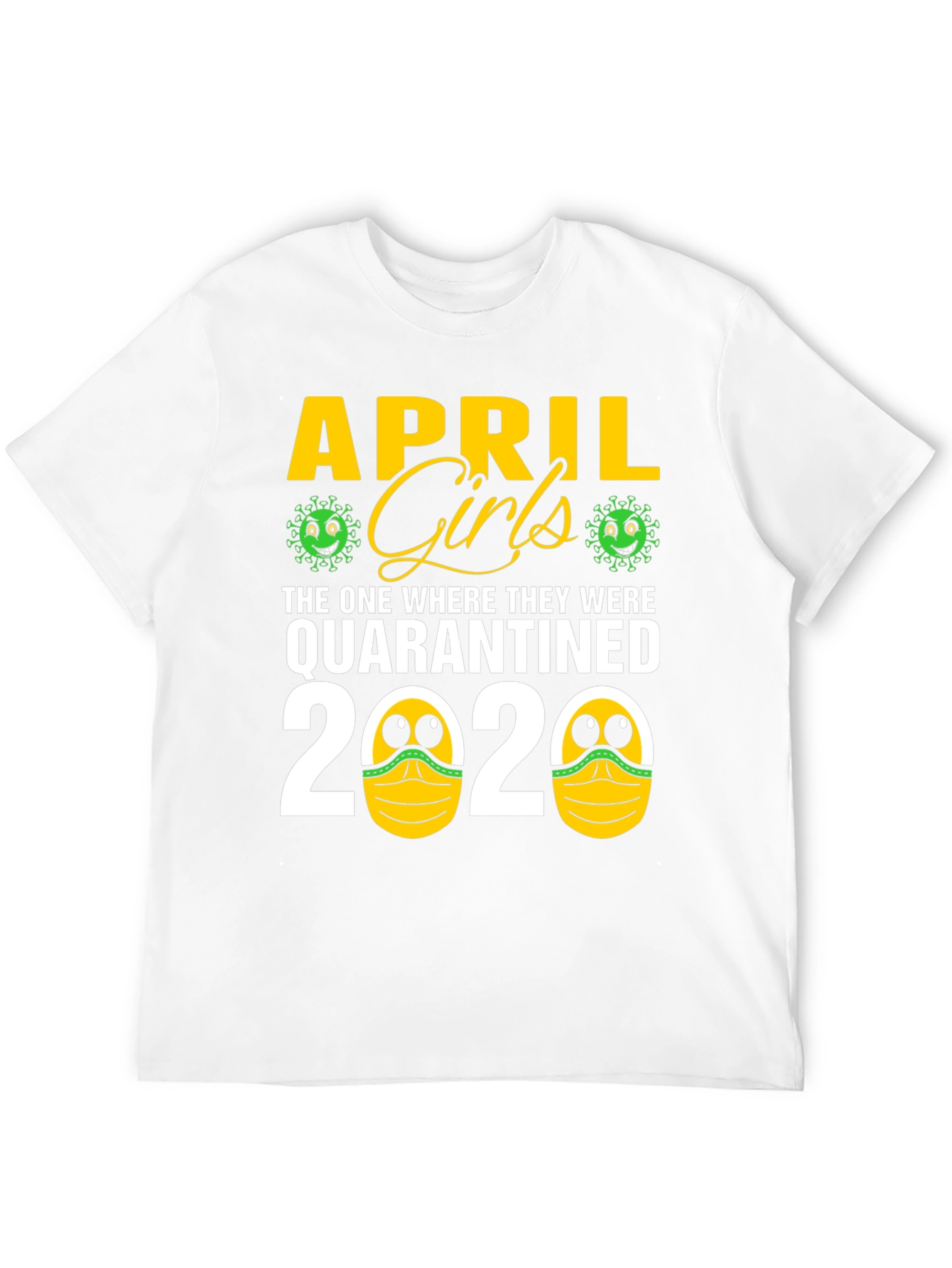 April Girls Quarantined 2020 Novelty T-Shirt