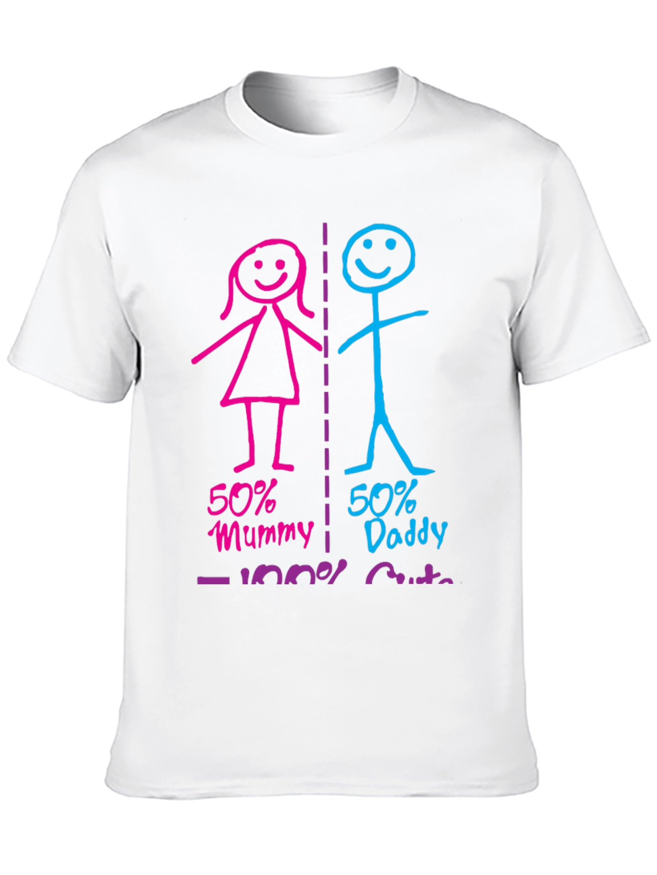 50% Mummy 50% Daddy 100% Cute T-Shirt
