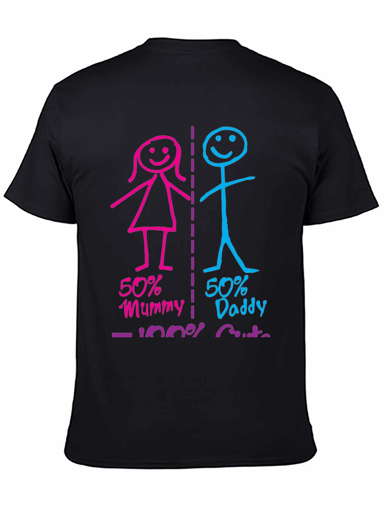 50% Mummy 50% Daddy 100% Cute T-Shirt