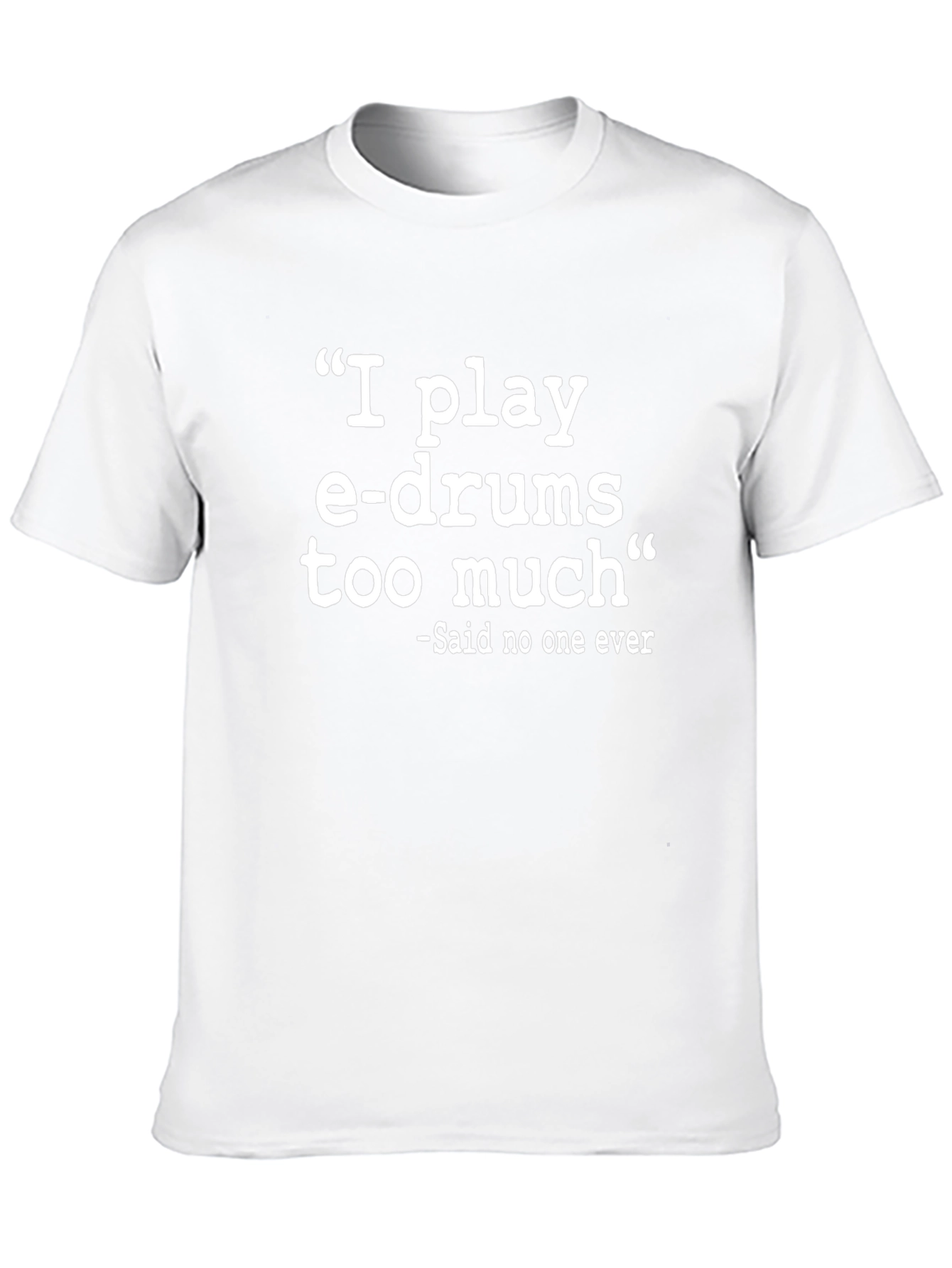 I Play E-Drums Funny Graphic Tee
