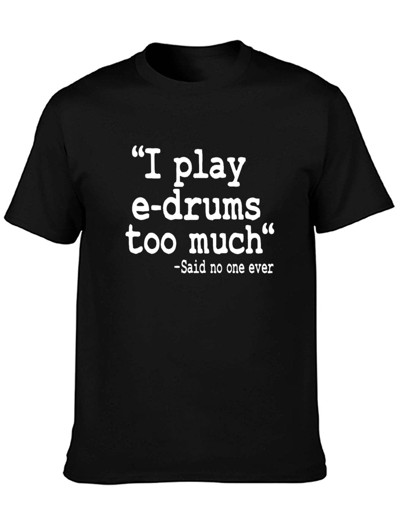 I Play E-Drums Funny Graphic Tee