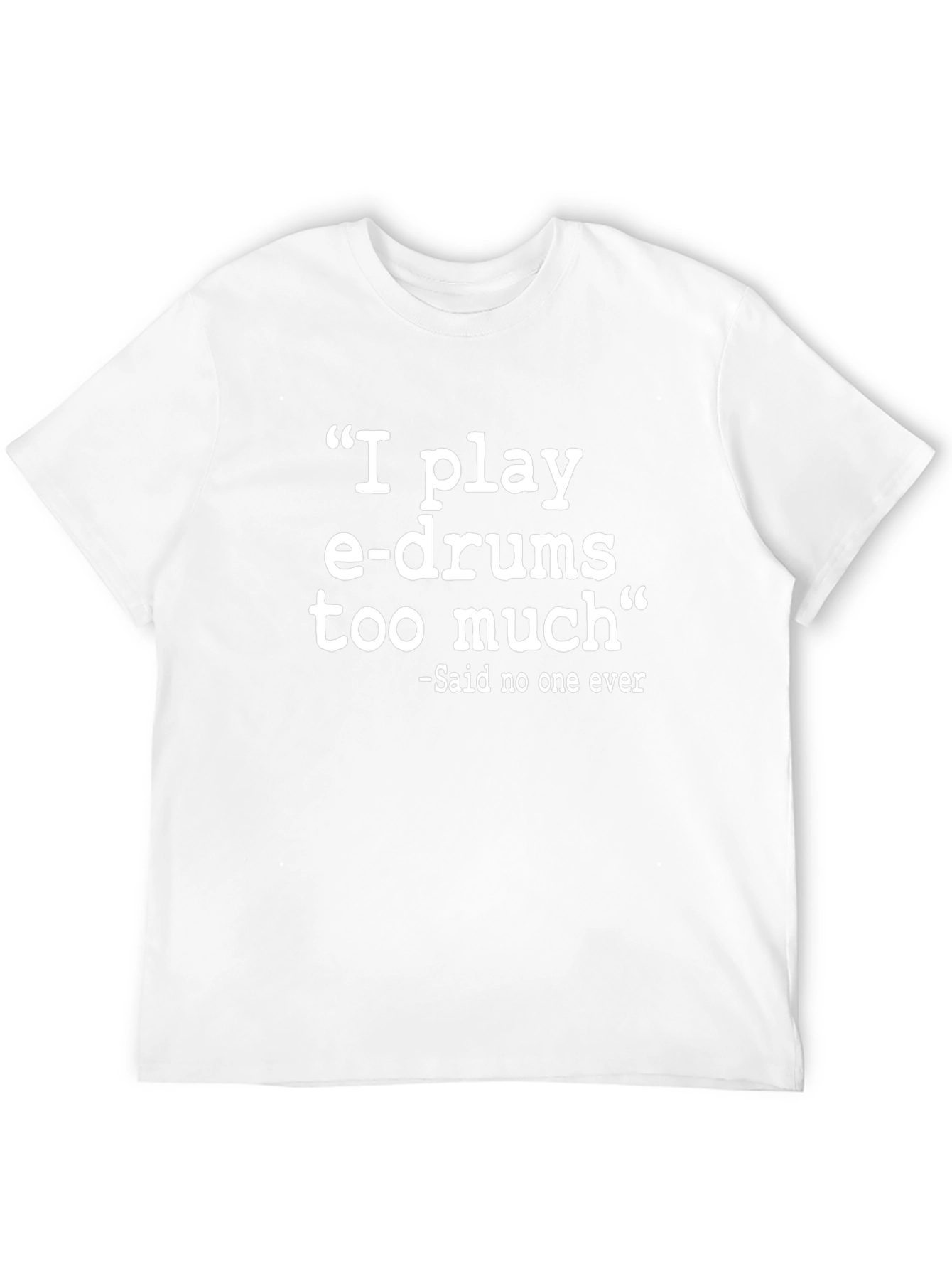 I Play E-Drums Funny Graphic Tee