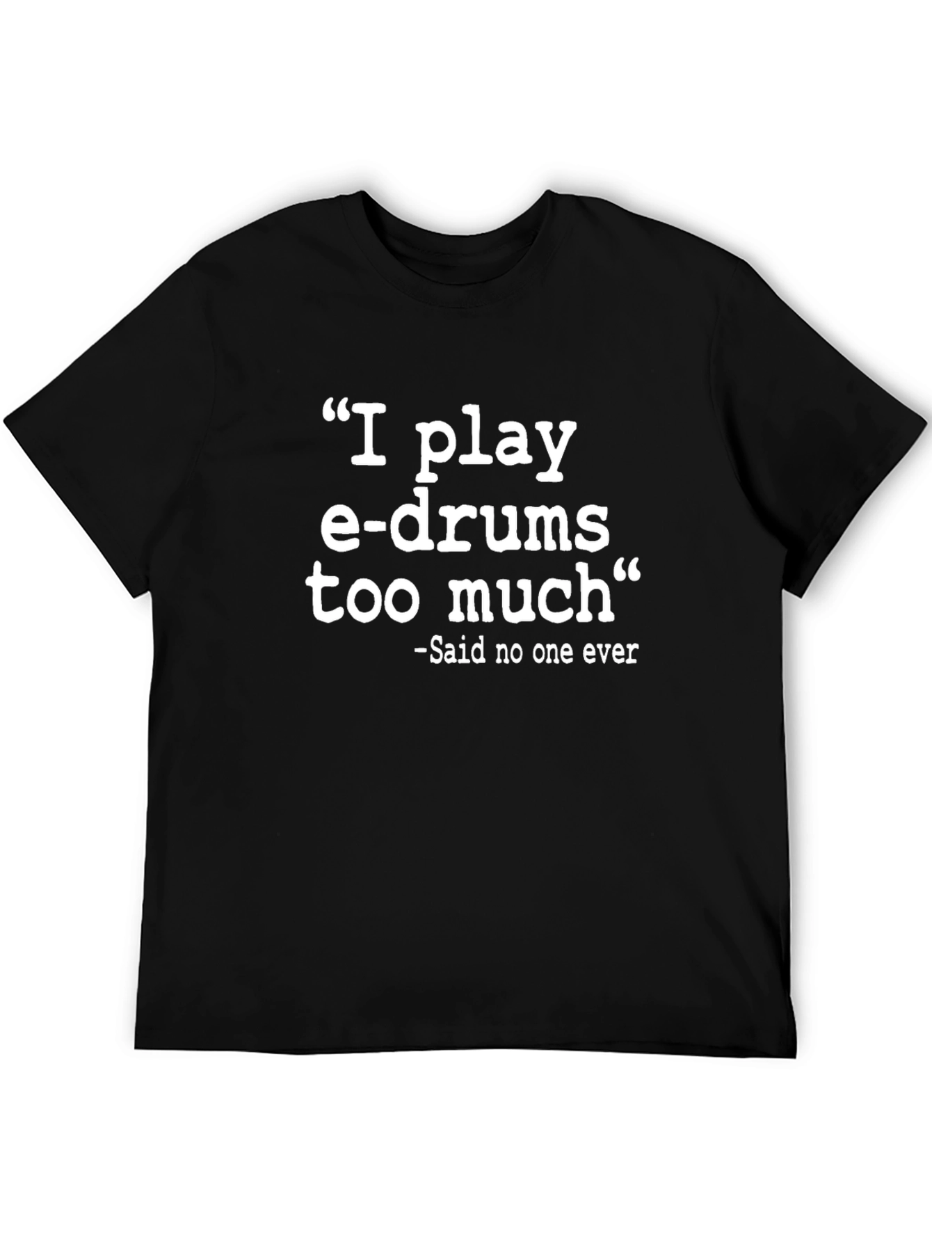 I Play E-Drums Funny Graphic Tee