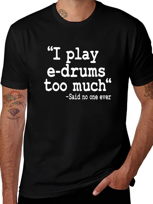 I Play E-Drums Funny Graphic Tee