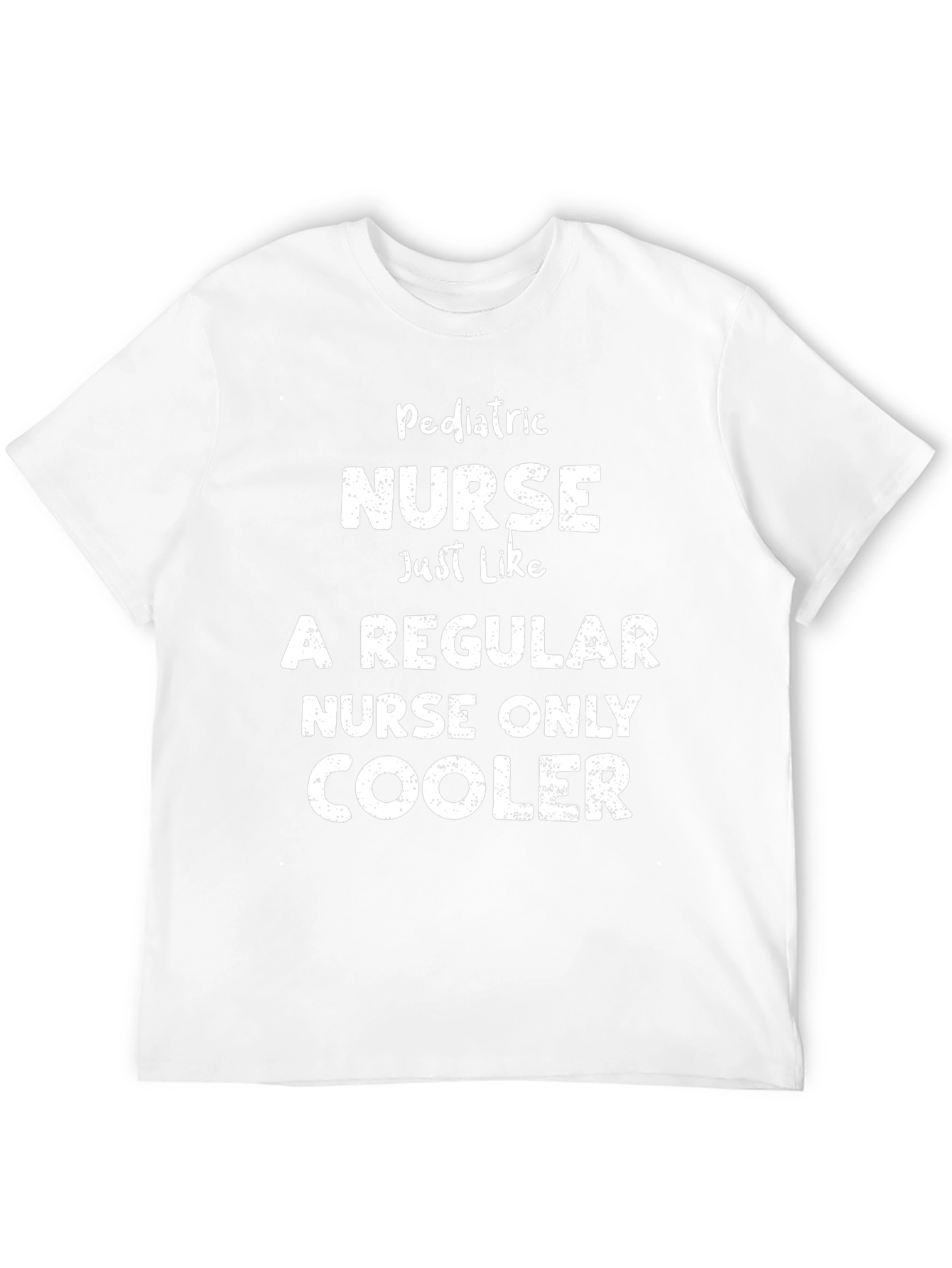 Pediatric Nurse T-Shirt - Cooler Than Regular Nurses
