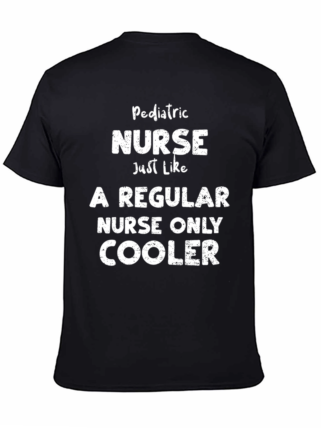 Pediatric Nurse T-Shirt - Cooler Than Regular Nurses