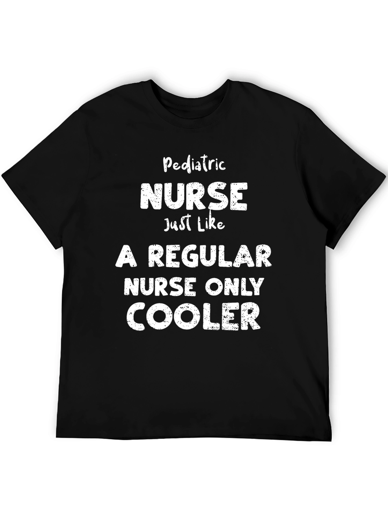 Pediatric Nurse T-Shirt - Cooler Than Regular Nurses