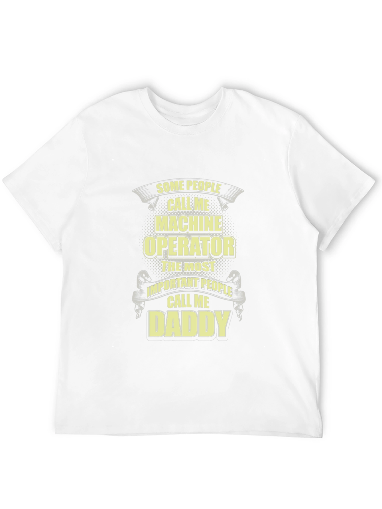 Machine Operator Daddy Funny Graphic T-Shirt