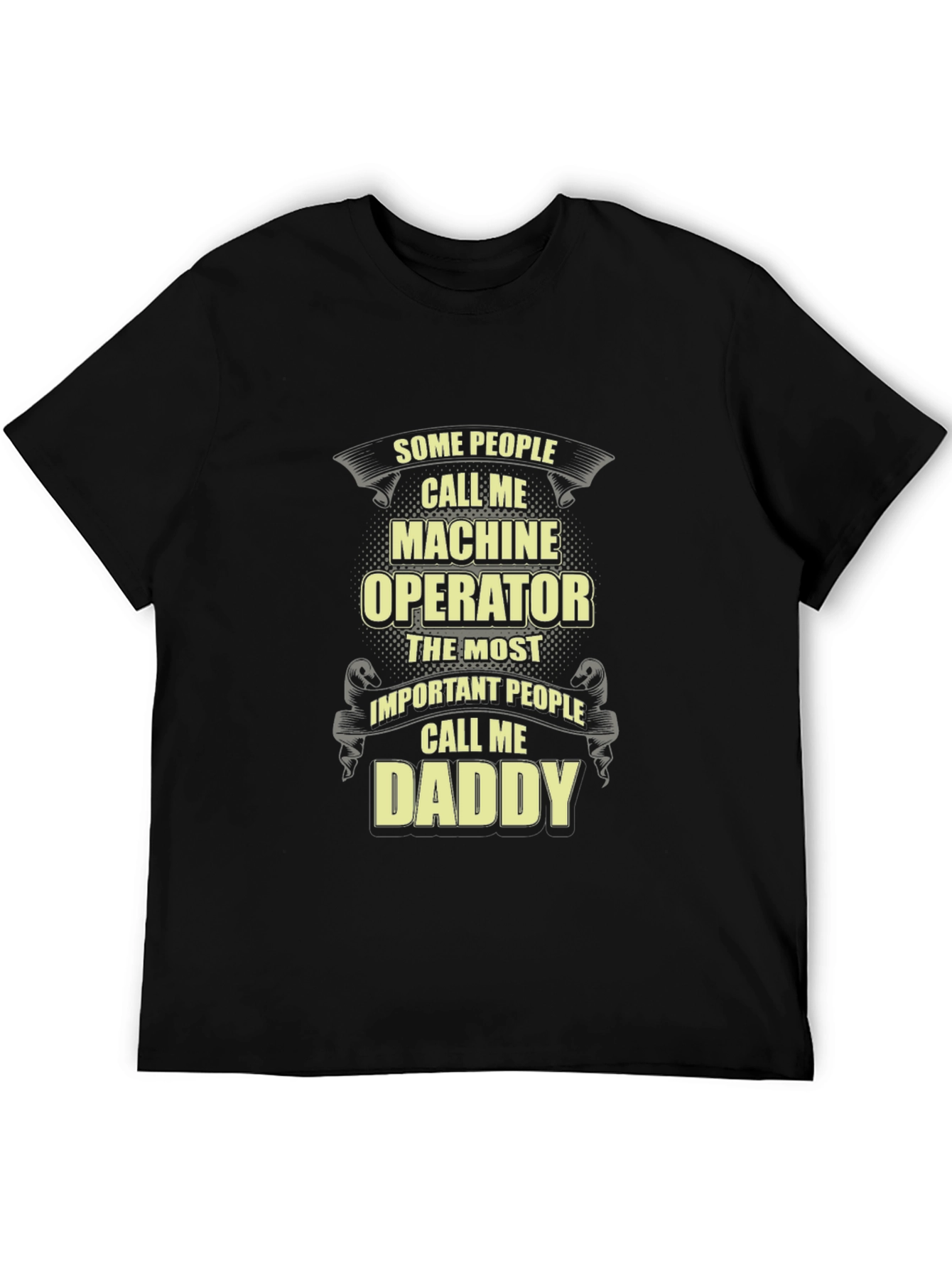 Machine Operator Daddy Funny Graphic T-Shirt