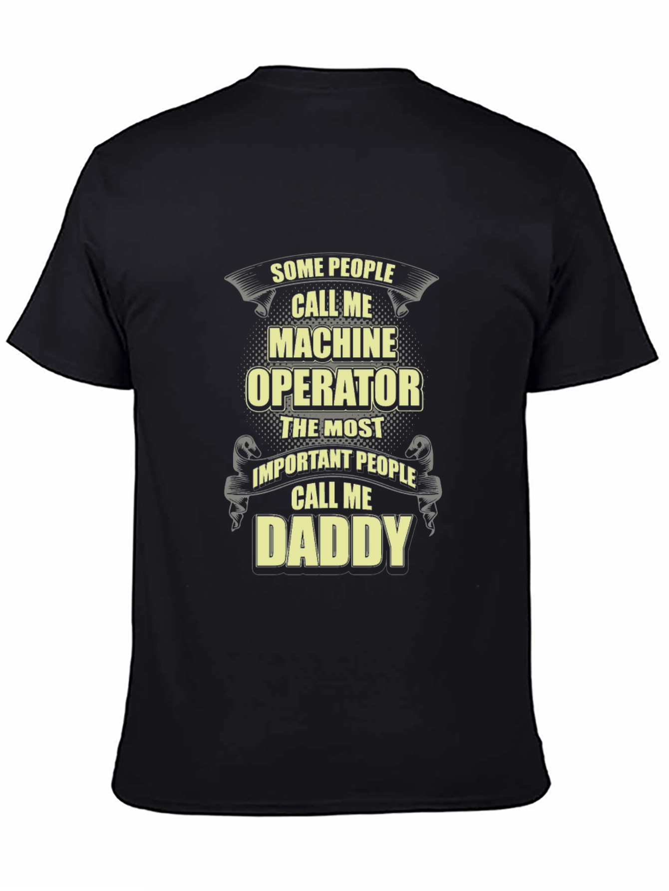Machine Operator Daddy Funny Graphic T-Shirt