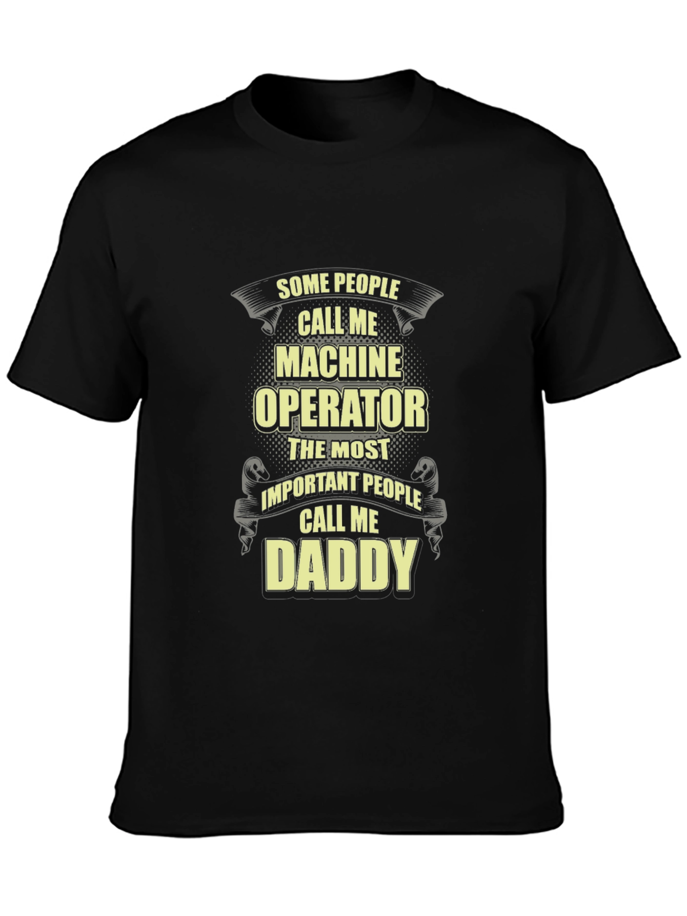 Machine Operator Daddy Funny Graphic T-Shirt