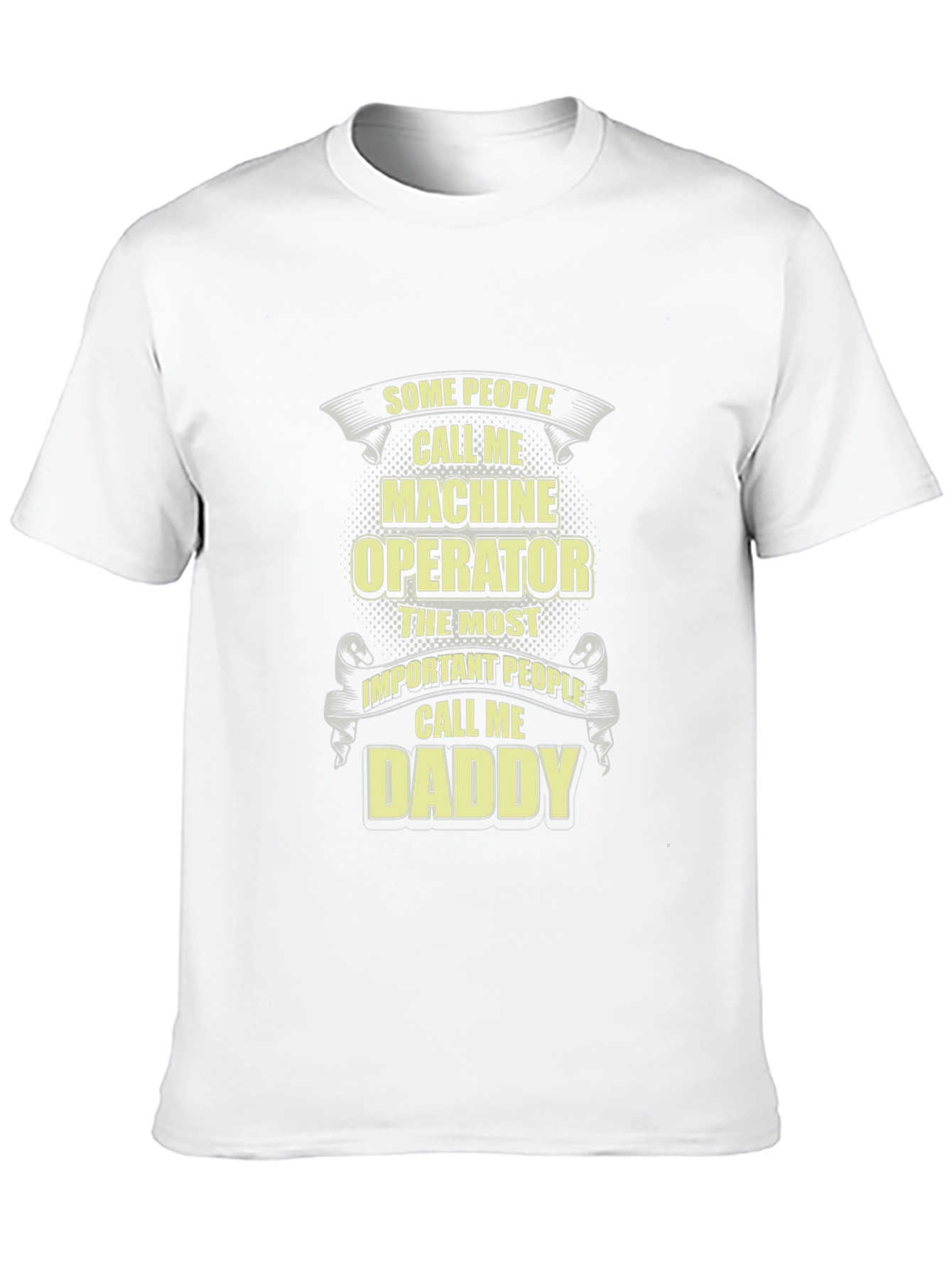 Machine Operator Daddy Funny Graphic T-Shirt