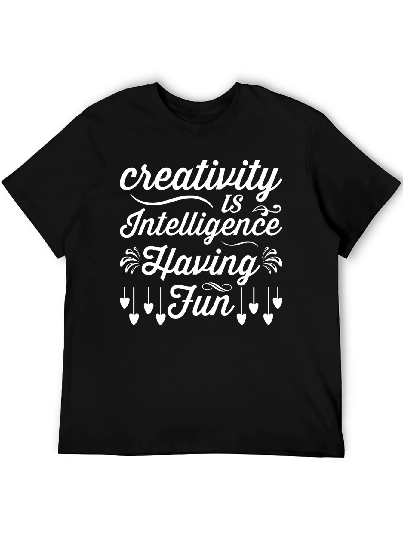 Creativity is Intelligence Having Fun Black T-Shirt