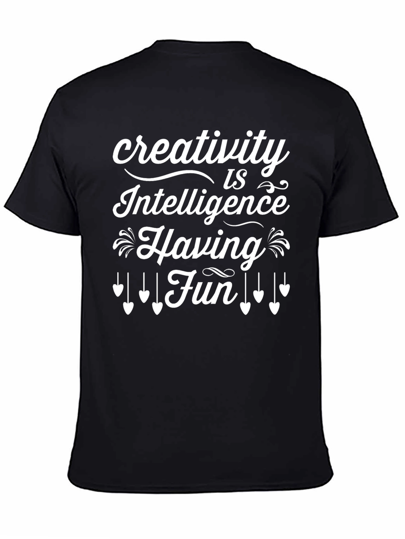 Creativity is Intelligence Having Fun Black T-Shirt