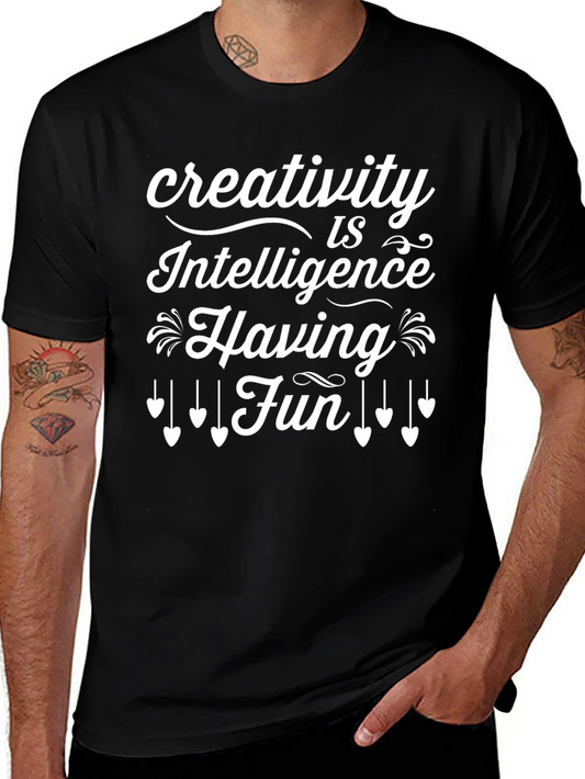 Creativity is Intelligence Having Fun Black T-Shirt