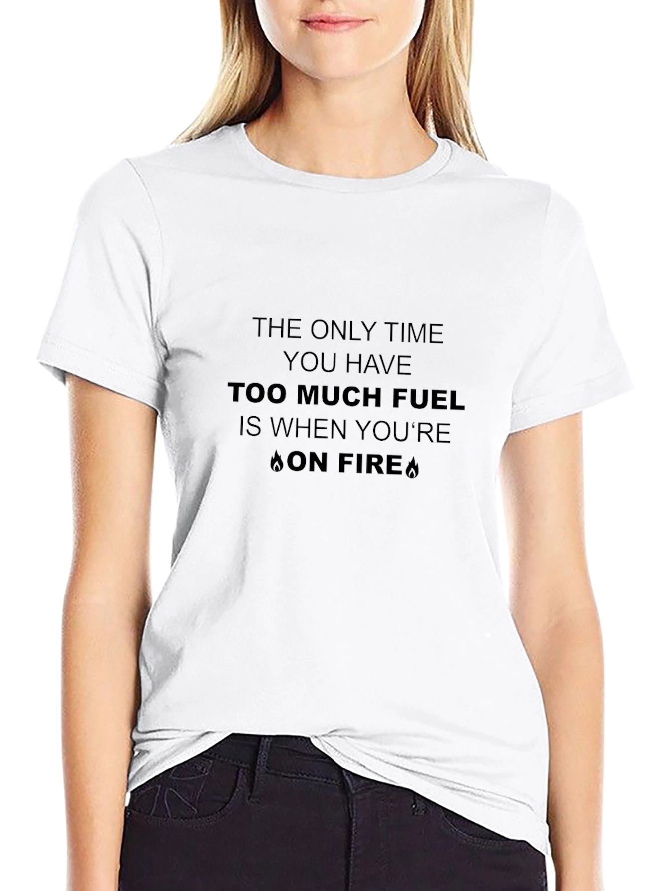 Funny Too Much Fuel On Fire Graphic Tee