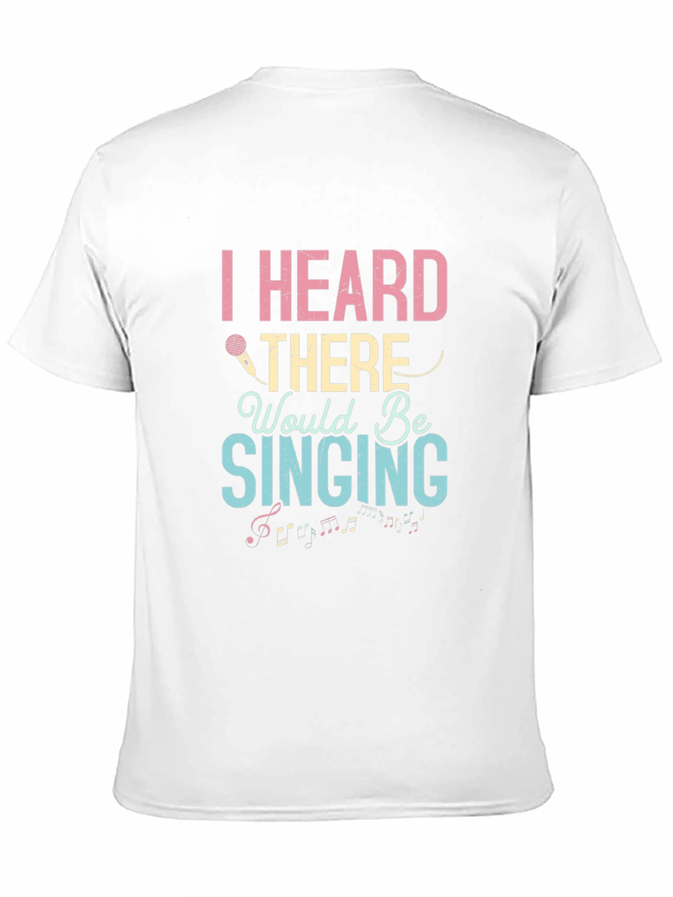 I Heard There Would Be Singing T-Shirt