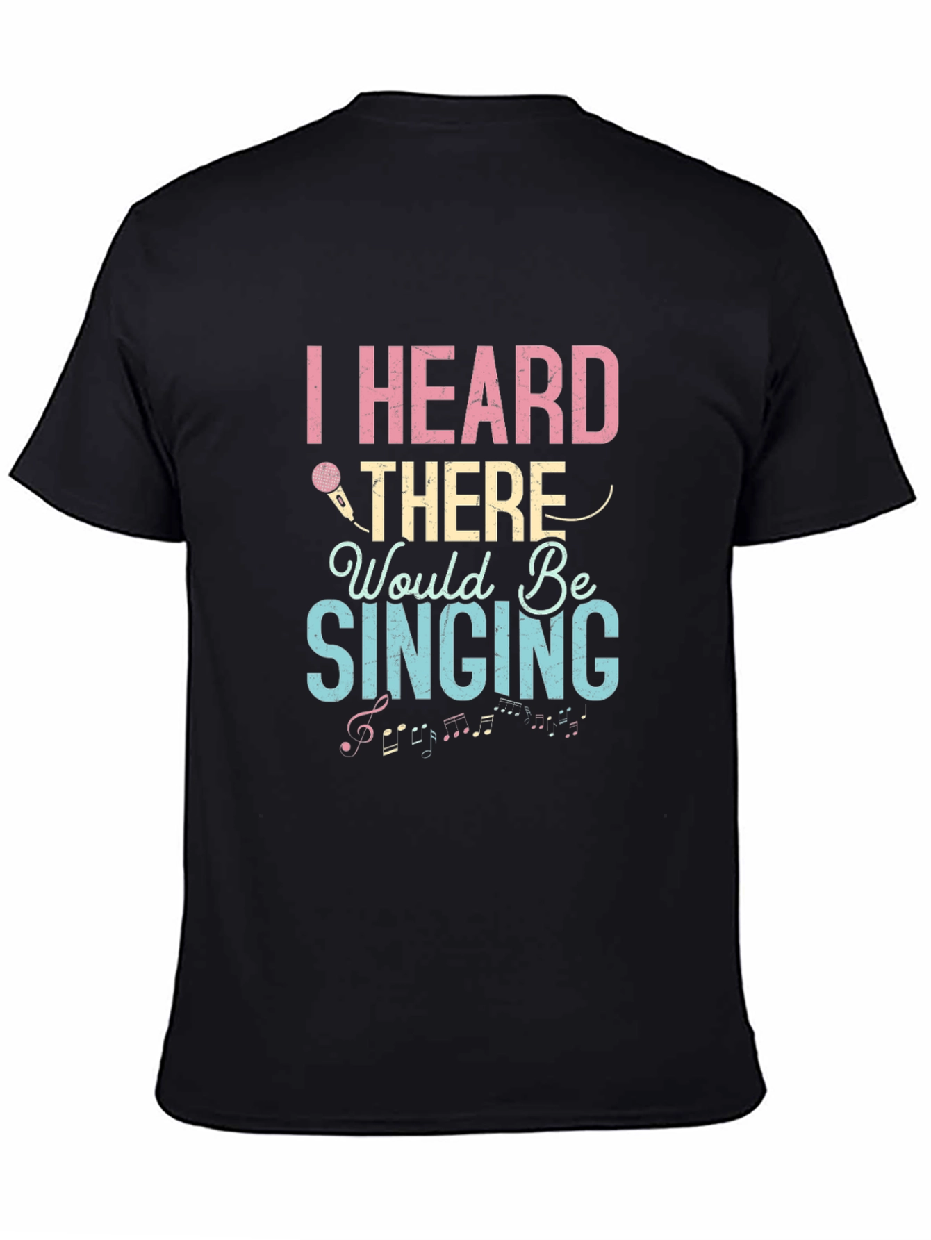 I Heard There Would Be Singing T-Shirt