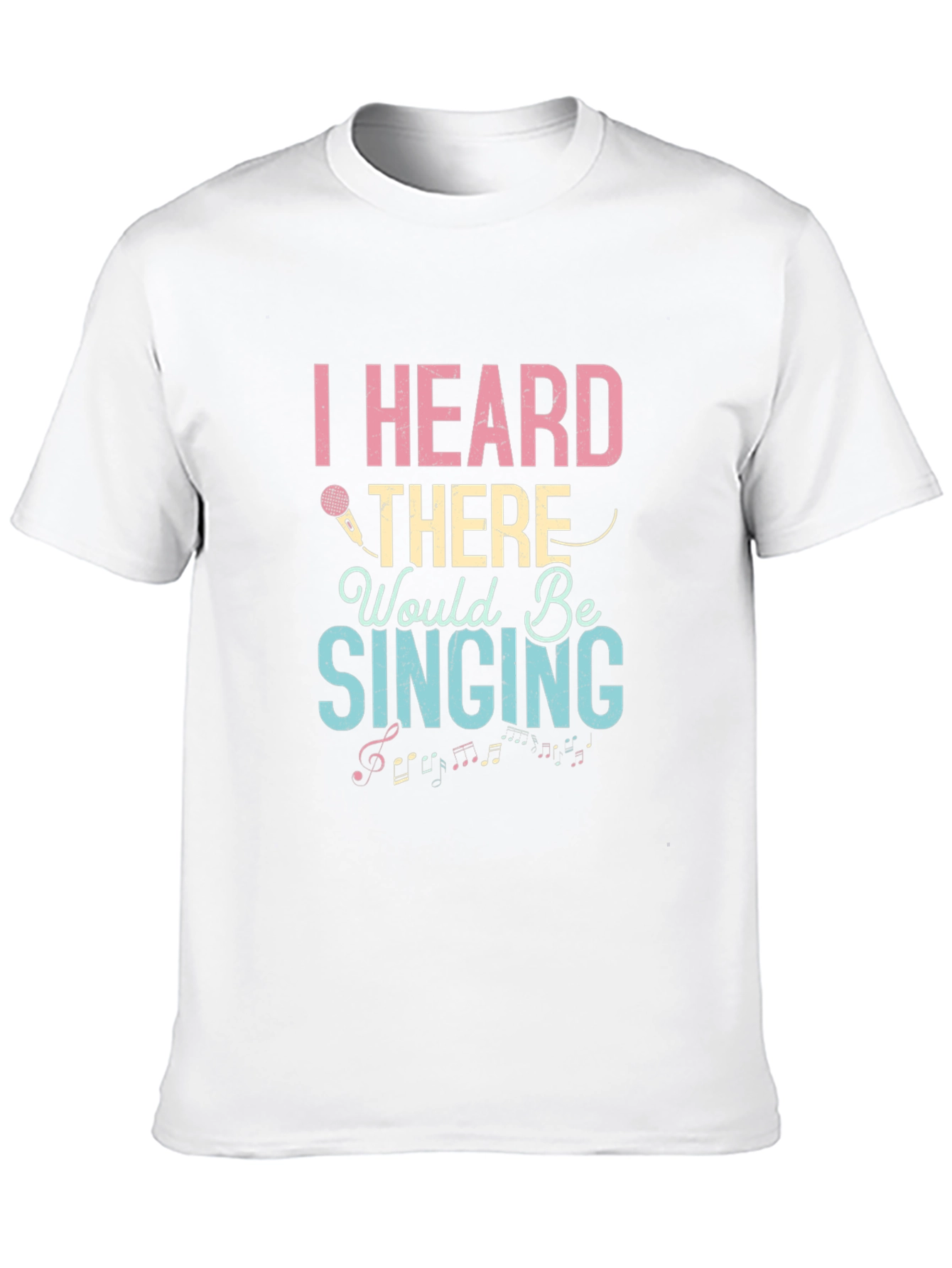 I Heard There Would Be Singing T-Shirt