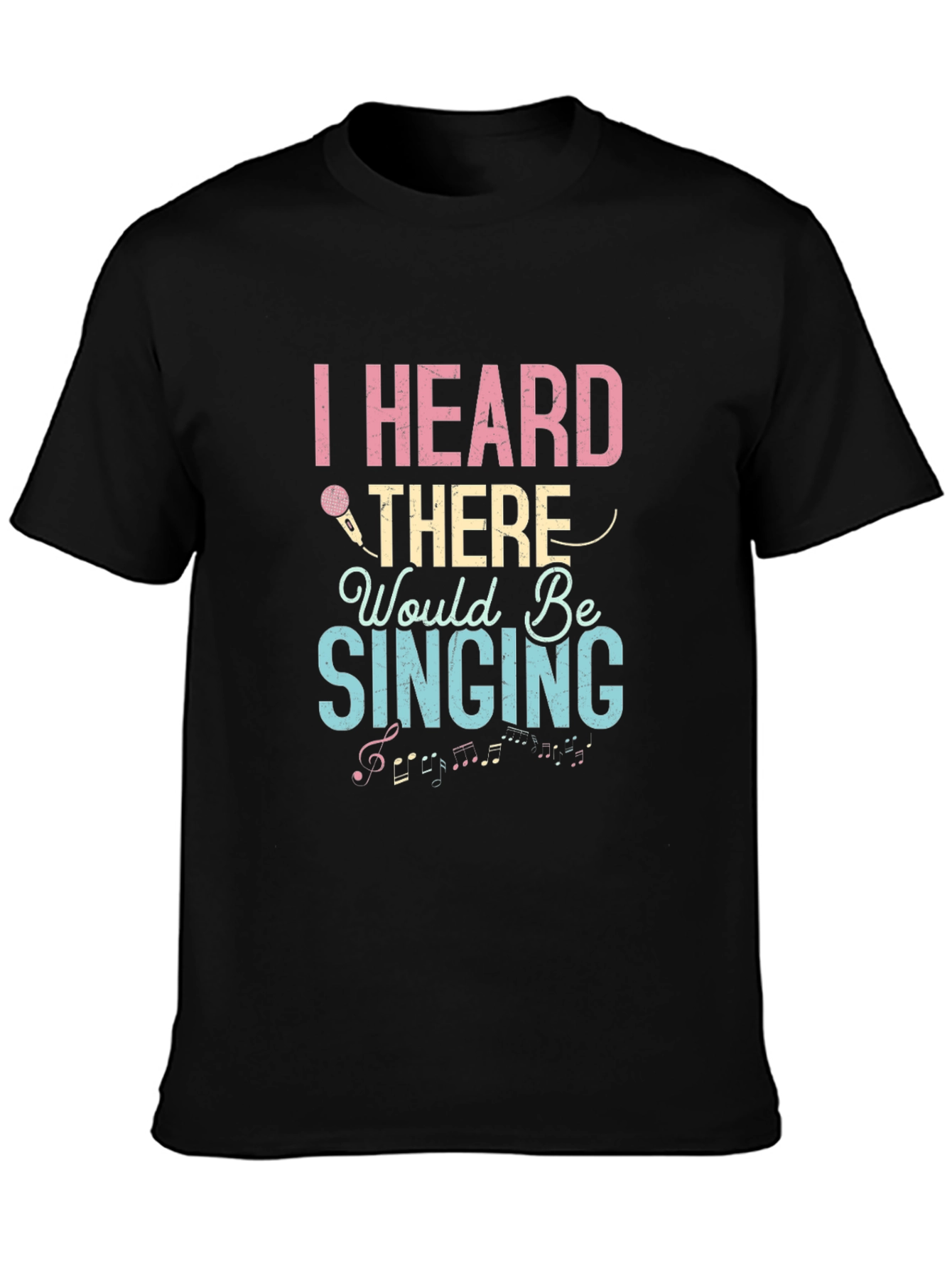 I Heard There Would Be Singing T-Shirt