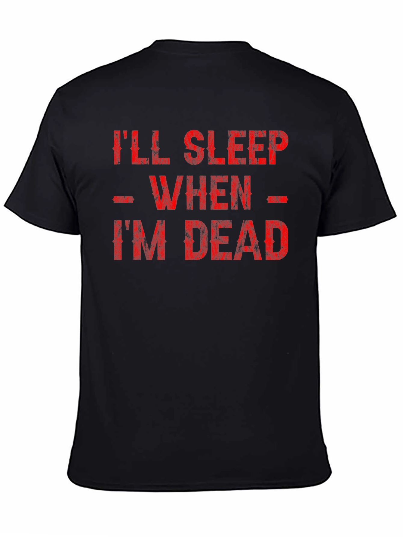 Ill Sleep When Im Dead Graphic Tee