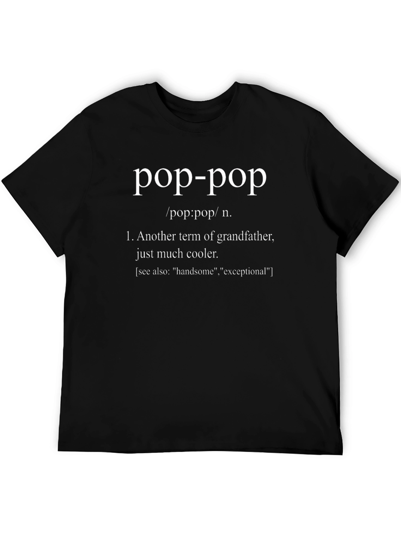 Pop-Pop Definition T-Shirt - Cool Grandfather Tee