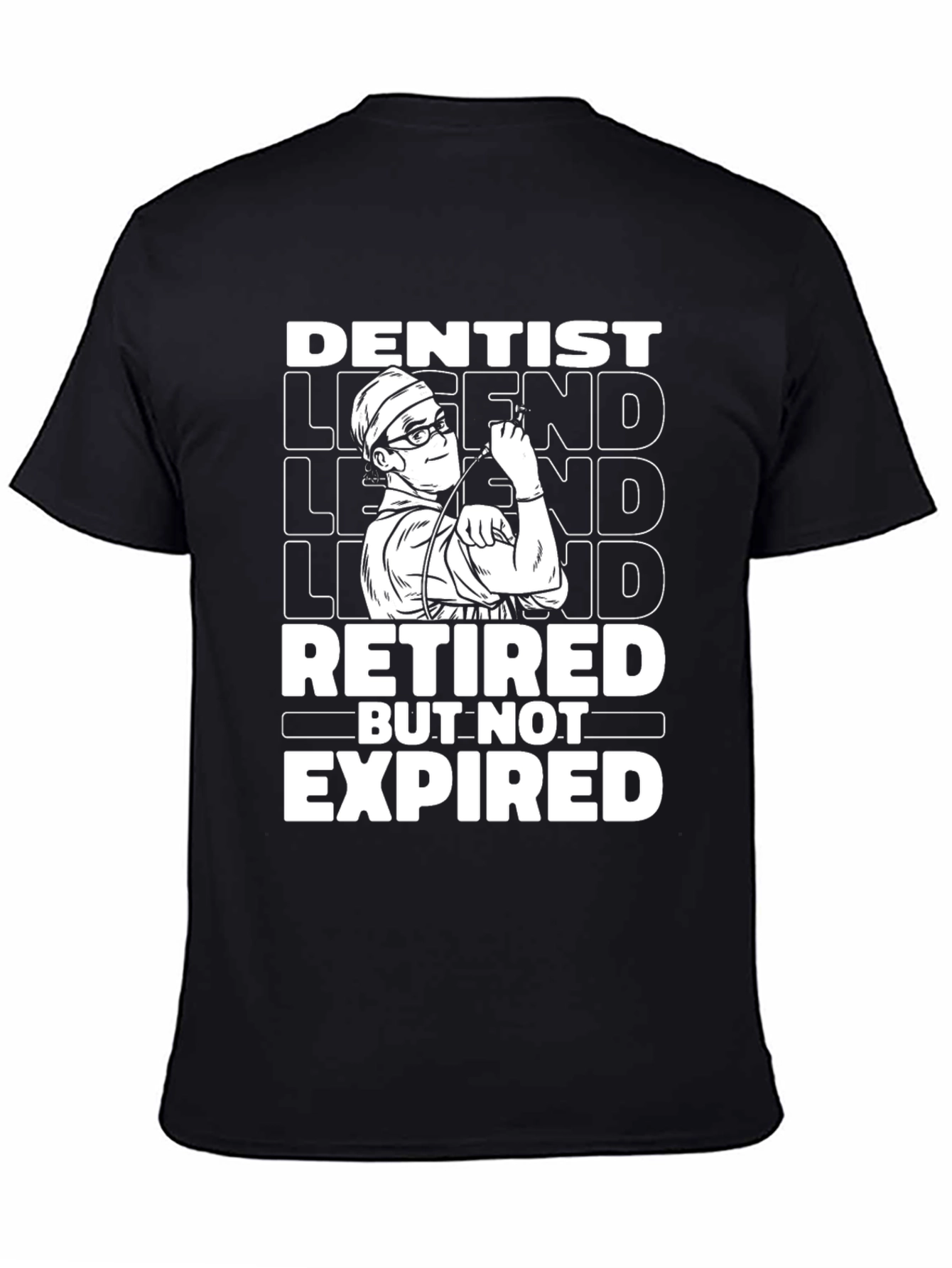 Dentist Legend Retired T-Shirt