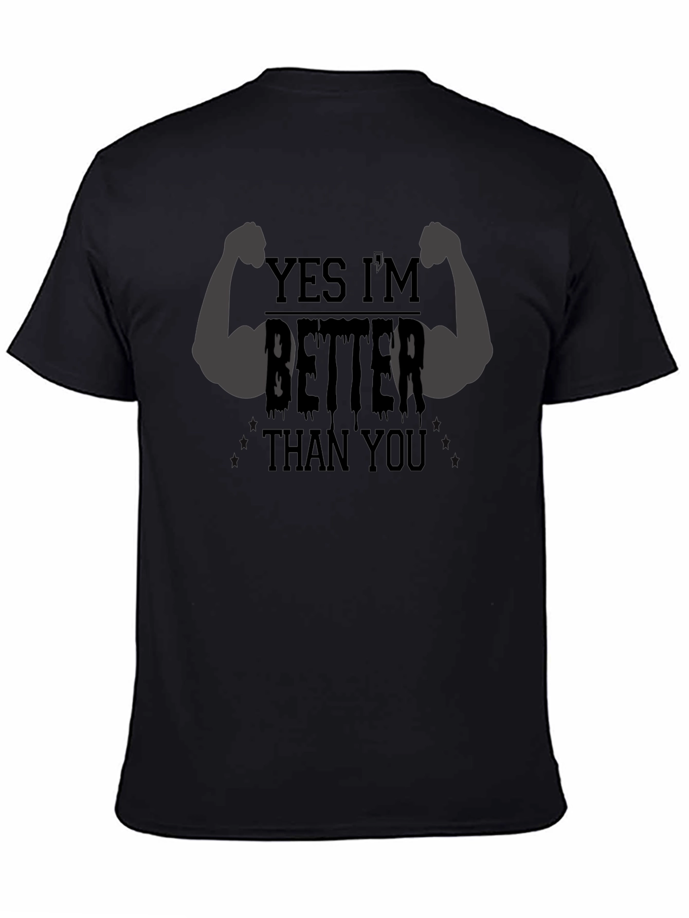 Yes Im Better Than You Mens Black Graphic Tee