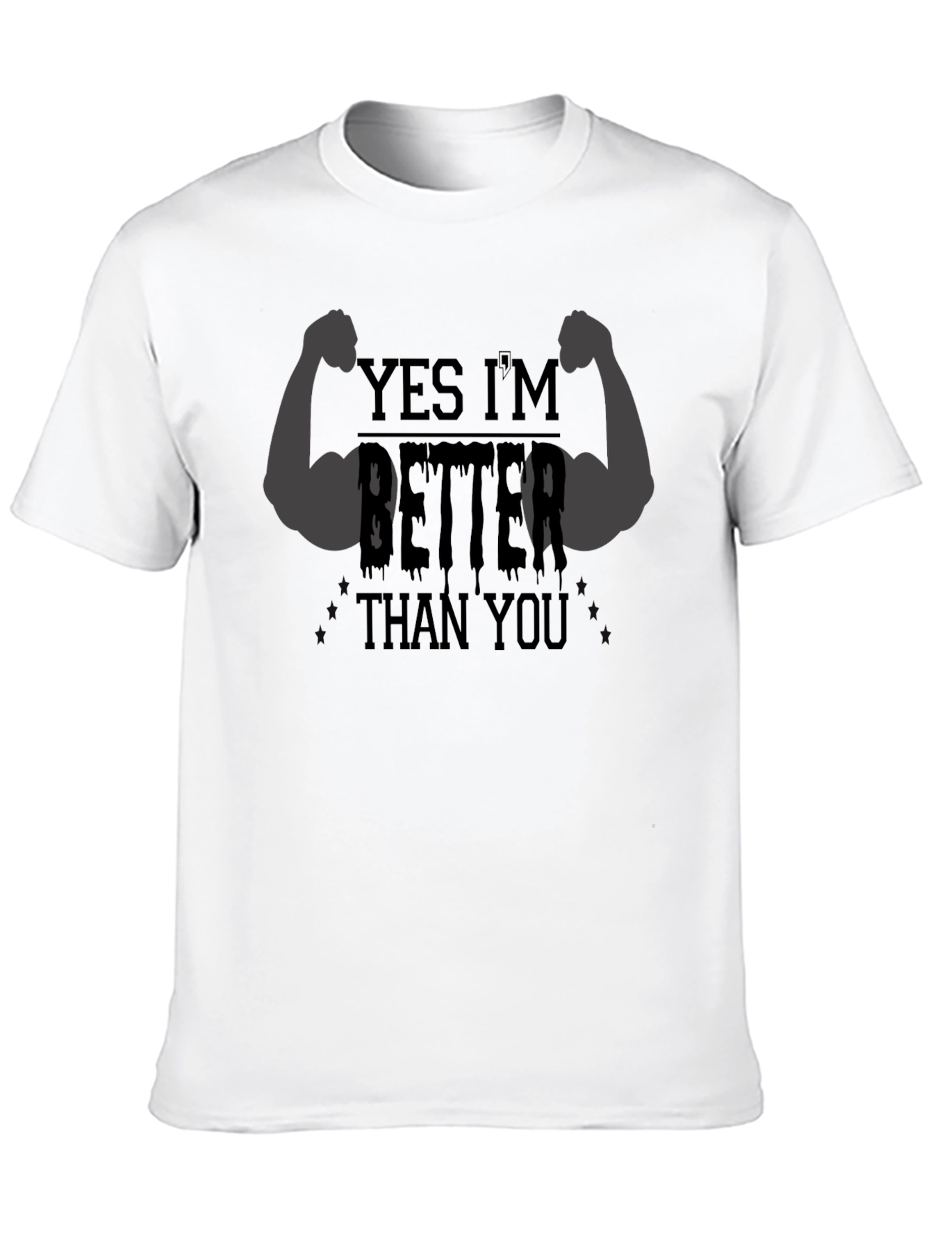 Yes Im Better Than You Mens Black Graphic Tee