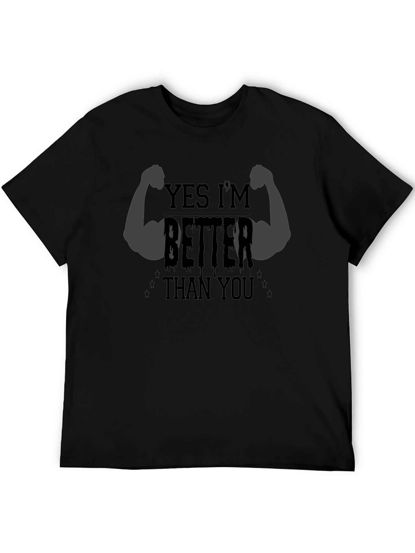 Yes Im Better Than You Mens Black Graphic Tee
