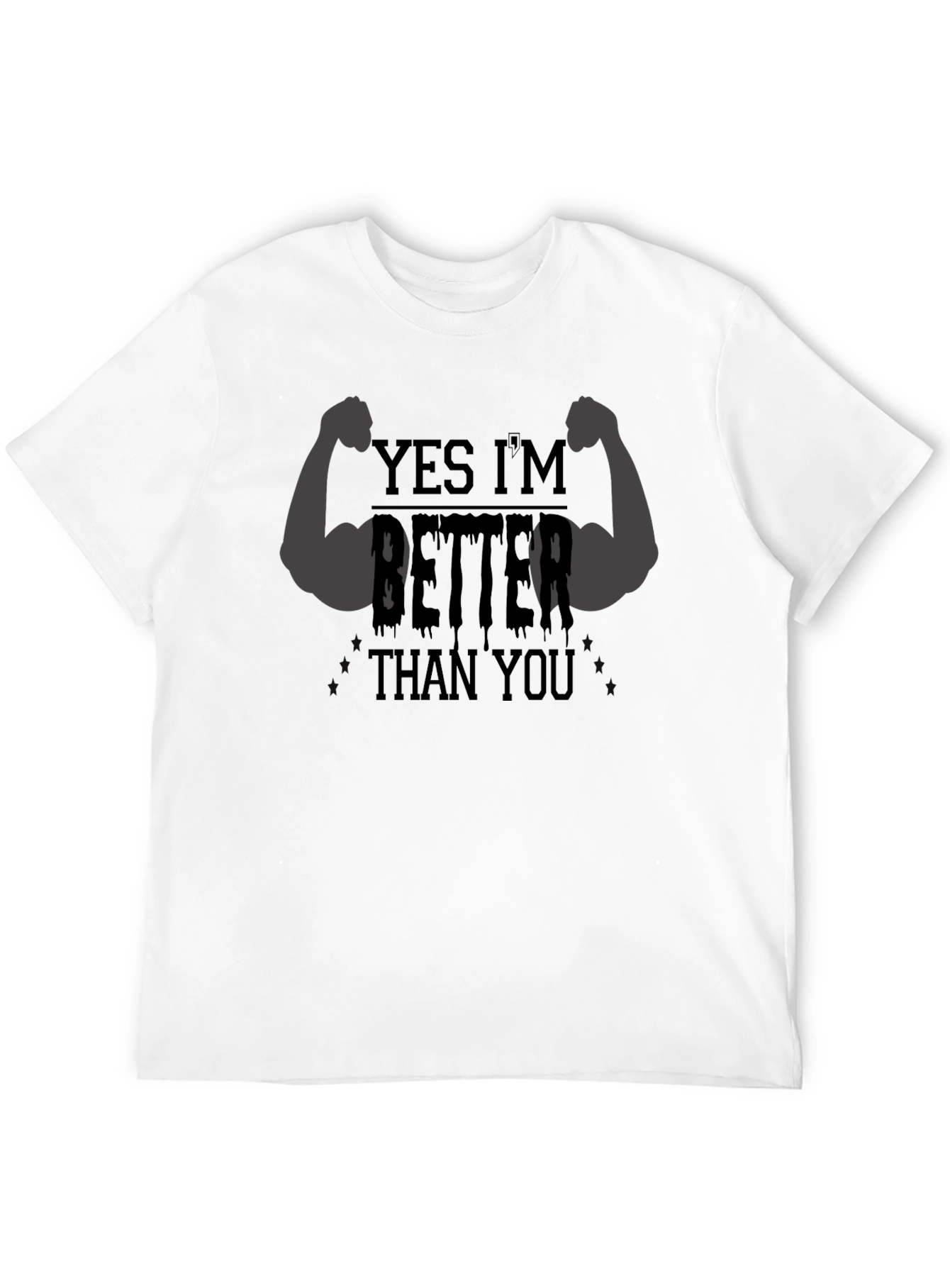 Yes Im Better Than You Mens Black Graphic Tee