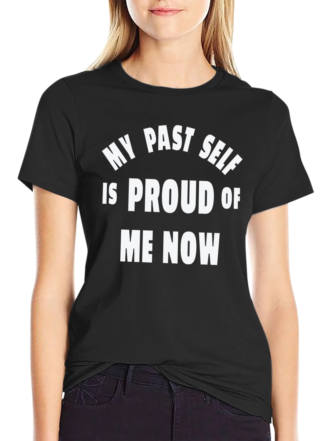 My Past Self Proud Tee - Bold Statement Shirt