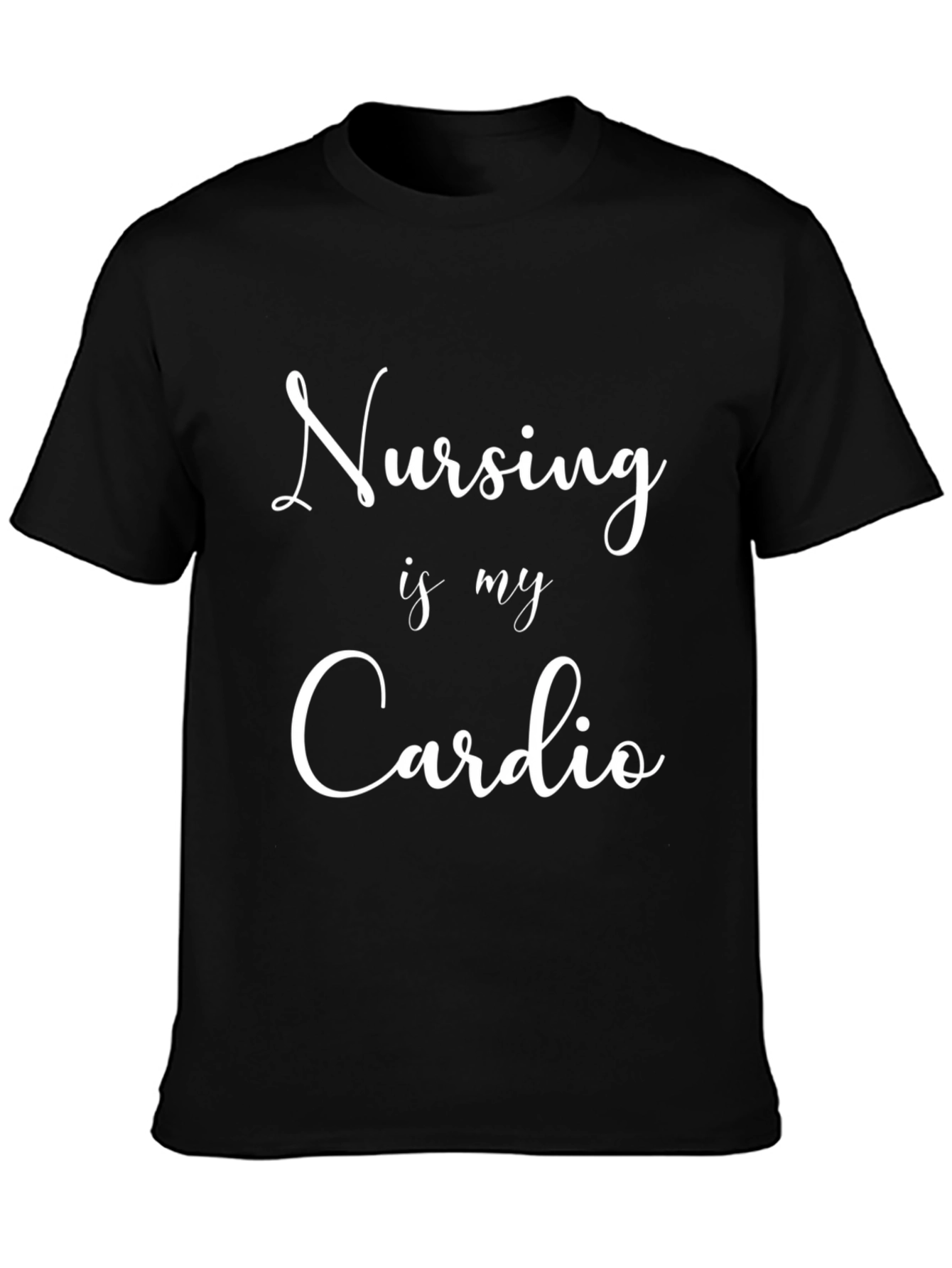 Nursing Is My Cardio T-Shirt