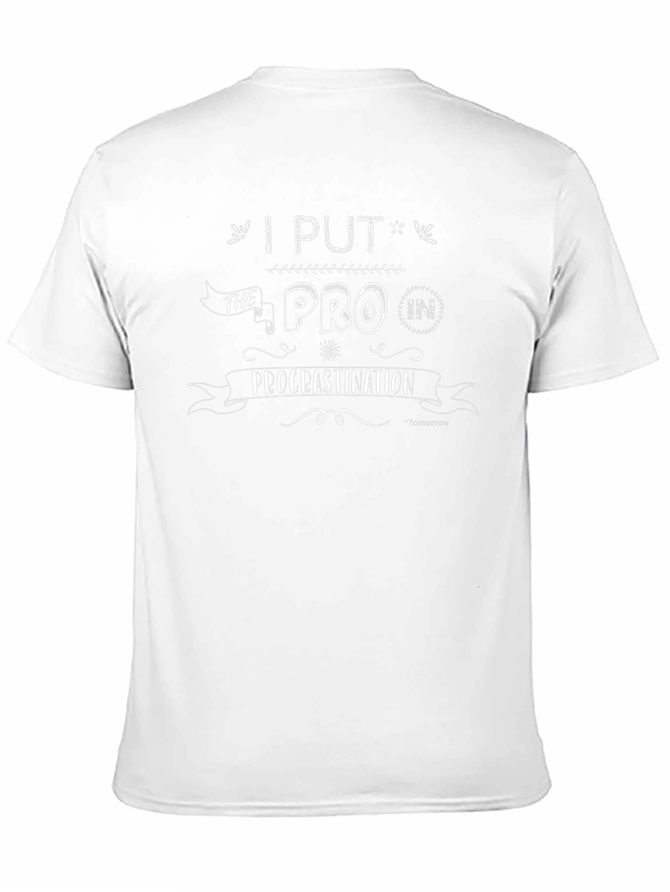 Procrastination T-Shirt - I Put the PRO in!