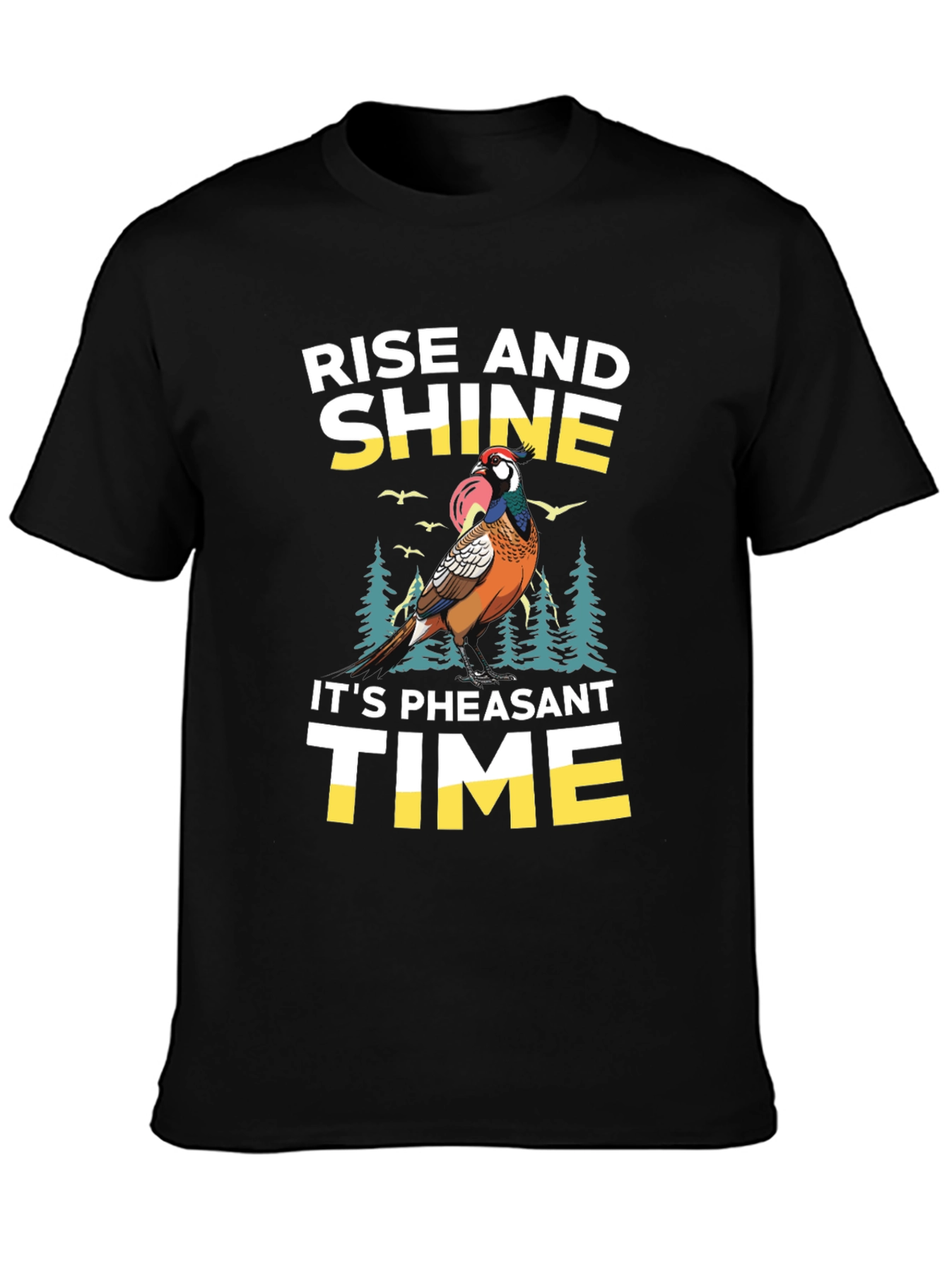 Rise and Shine Pheasant Time T-Shirt