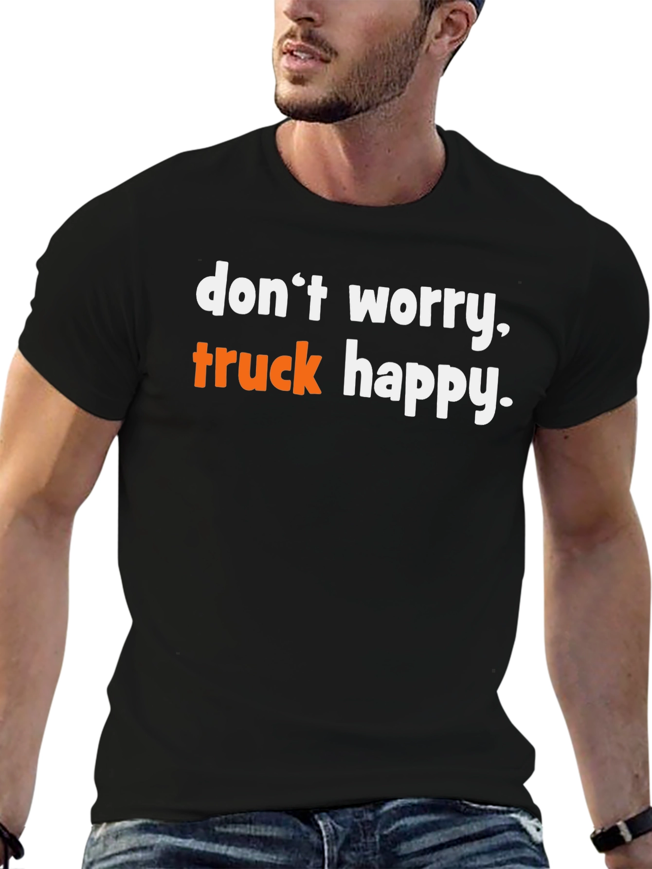 Dont Worry Truck Happy Graphic Tee
