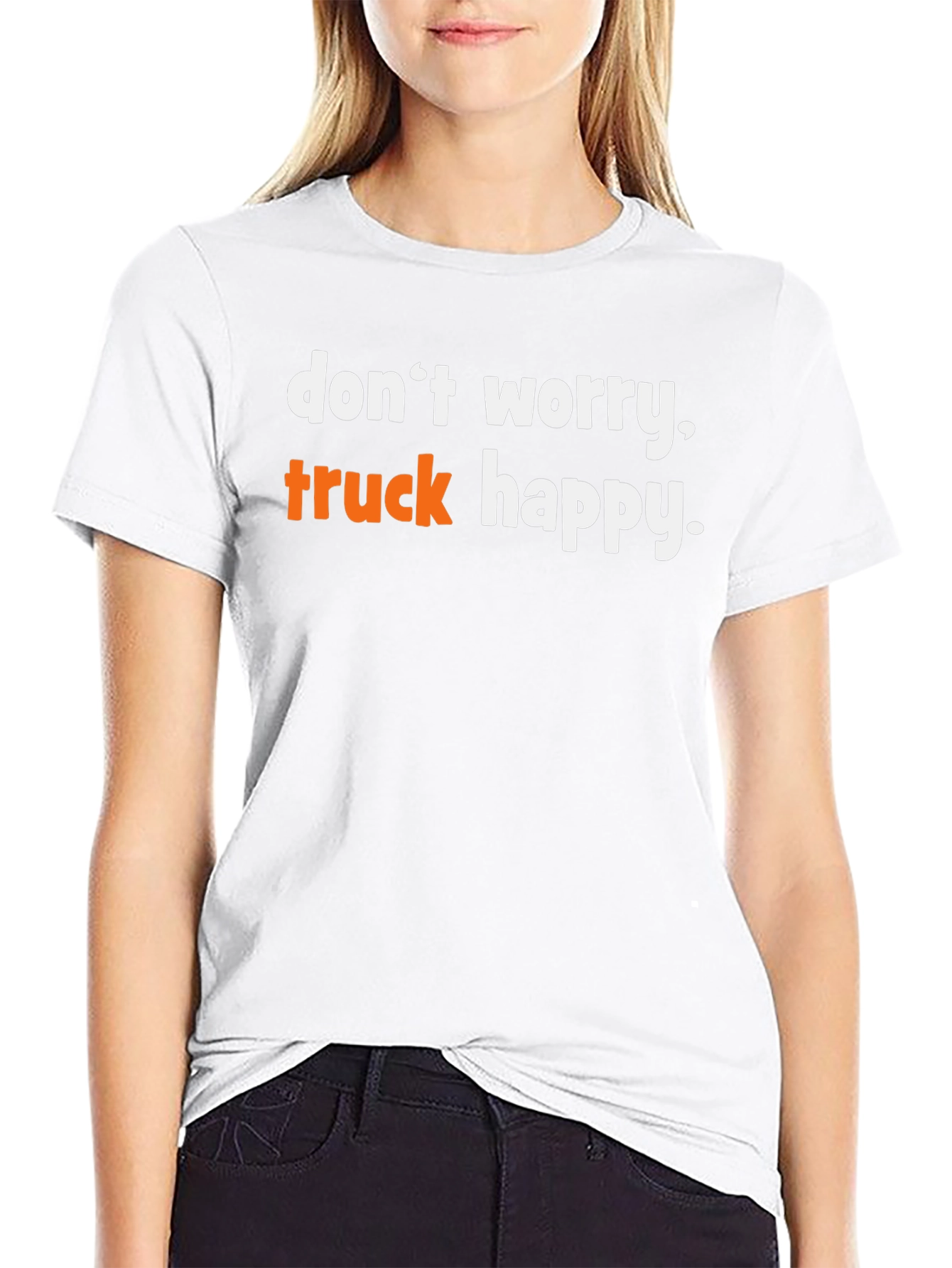 Dont Worry Truck Happy Graphic Tee