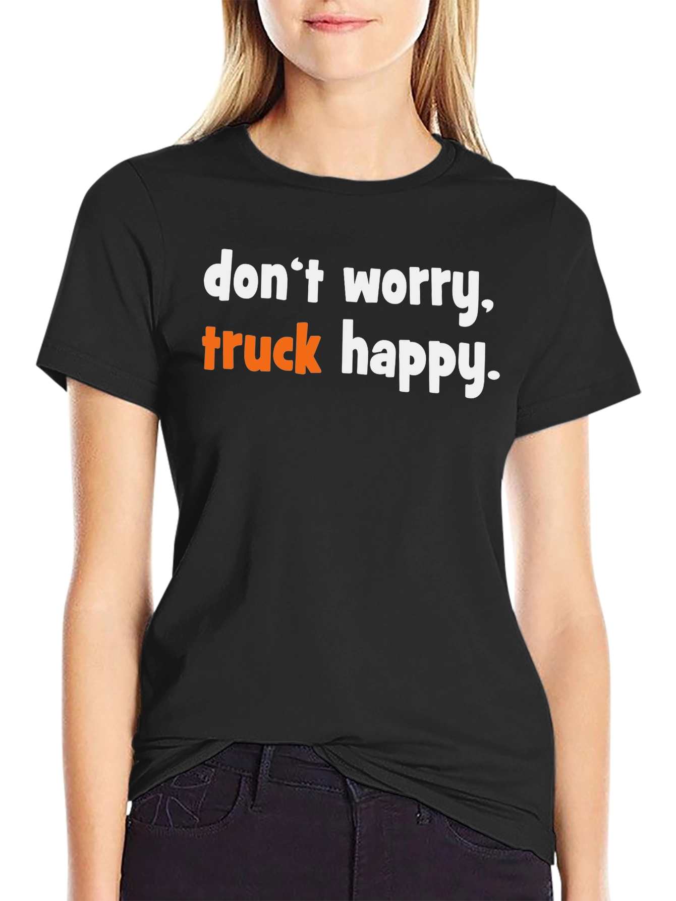 Dont Worry Truck Happy Graphic Tee