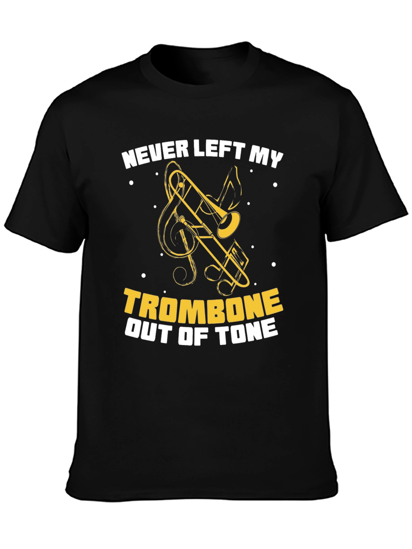 Never Left My Trombone Out Of Tone Graphic T-Shirt